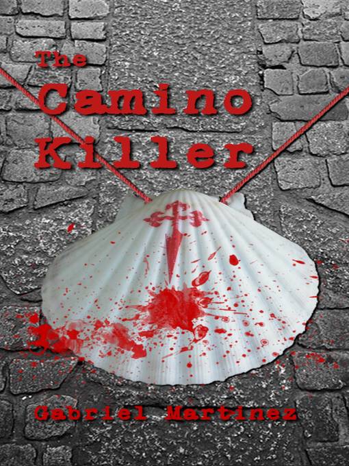 Title details for The Camino Killer by Gabriel Martínez - Available